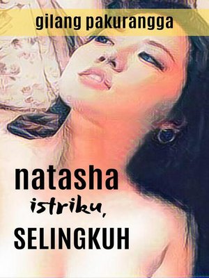 cover image of Natasha Istriku, Selingkuh